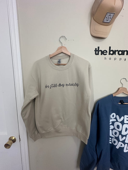 He Still Does Miracles Sweatshirt